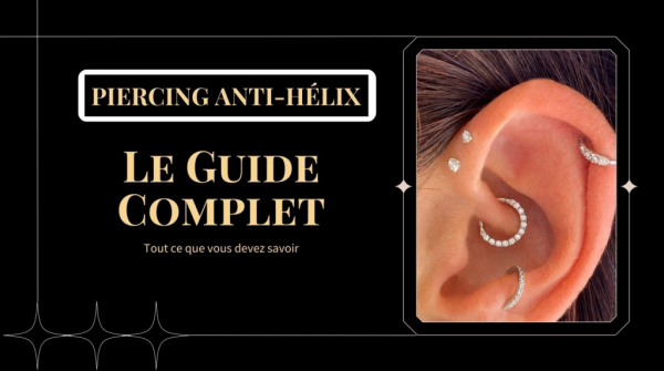 Piercing Anti-Hélix | Le Guide Complet